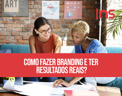 Como fazer branding e ter resultados reais?