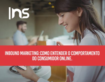 Inbound Marketing: como entender o comportamento do consumidor online
