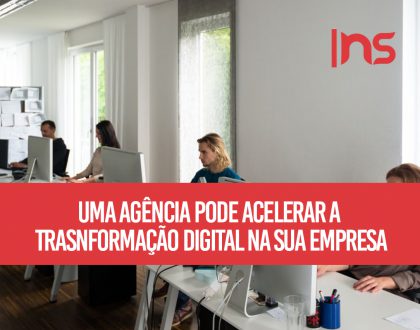Uma agência pode acelerar a transformação digital na sua empresa?