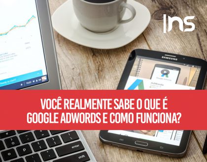 Você realmente sabe o que é Google Adwords e como funciona?