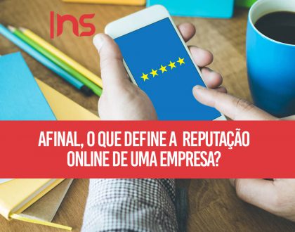 Afinal, o que define a reputação online de uma empresa?