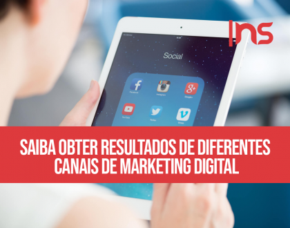 Saiba obter resultados de diferentes canais de marketing digital