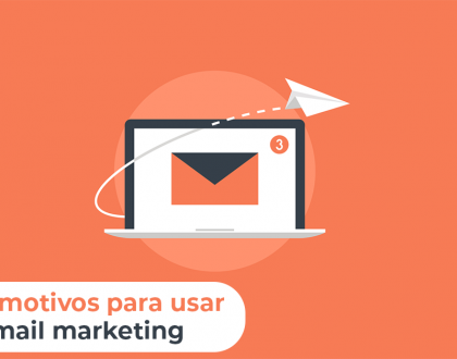 3 motivos para usar o e-mail marketing