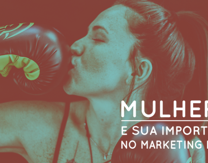 Mulheres e sua importância no Marketing Digital