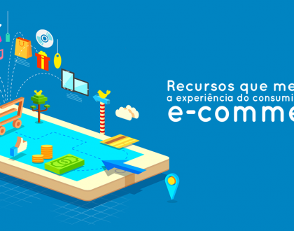 Recursos que melhoram a experiência do consumidor em um e-commerce
