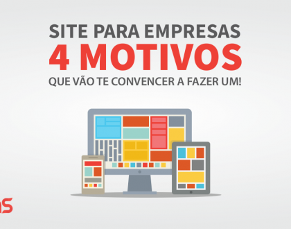 Site para empresas: 4 motivos que vão te convencer a fazer um!